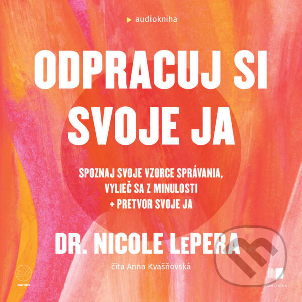 Audiokniha: Odpracuj si svoje ja (Nicole LePera). Publixing a Aurora, 2023